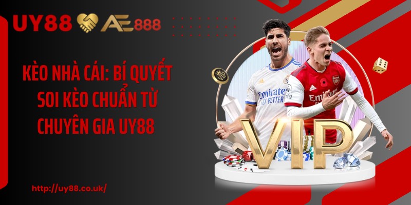 Kèo Nhà Cái: Bí Quyết Soi Kèo Chuẩn Từ Chuyên Gia UY88 